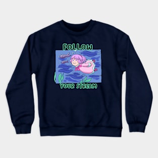 Follow Your Stream Crewneck Sweatshirt